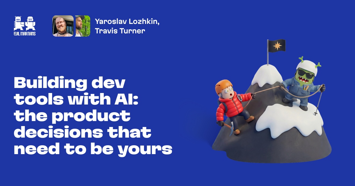 Building dev tools with AI: the product decisions that need to be yours ...