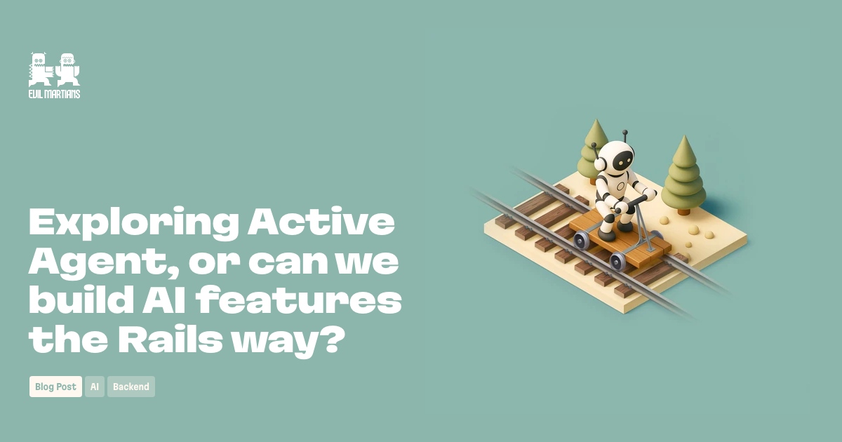 Exploring Active Agent, or can we build AI features the Rails way? Feature image