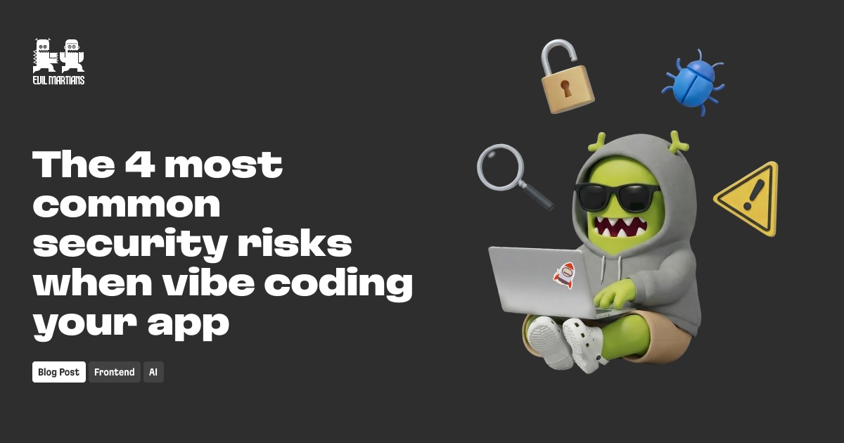 The 4 most common security risks when vibe coding your app—Martian ...