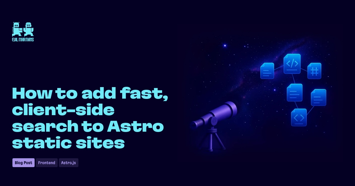 How to add fast, client-side search to Astro static sites Feature image