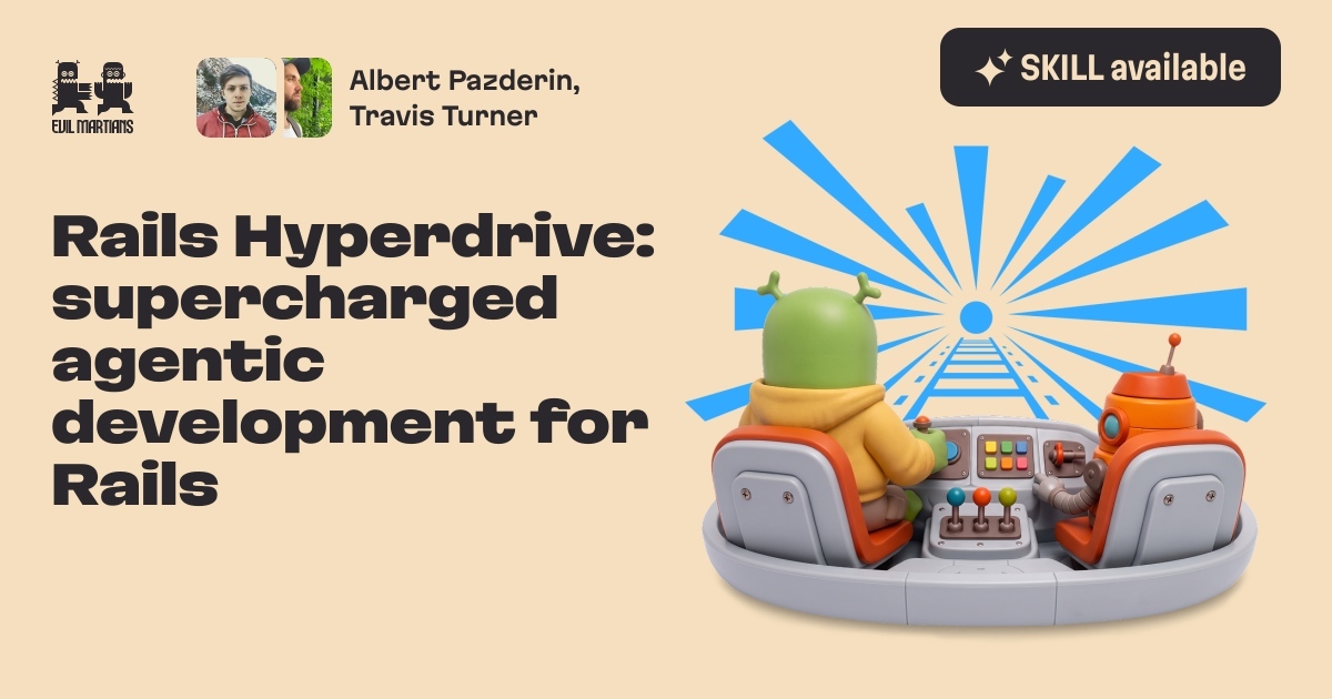 Rails Hyperdrive: supercharged agentic development for Rails