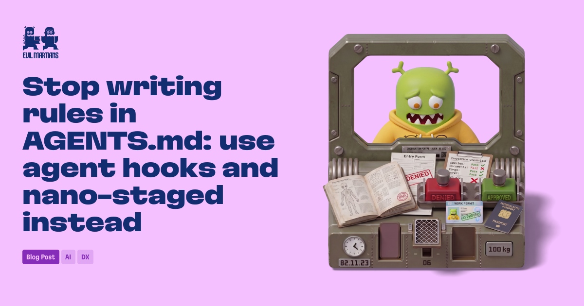 Evil Martians Recommends Agent Hooks and nano-staged for LLM Safeguards