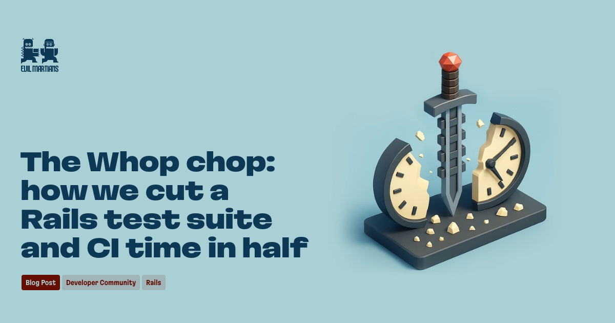 The Whop chop: how we cut a Rails test suite and CI time in half Feature image