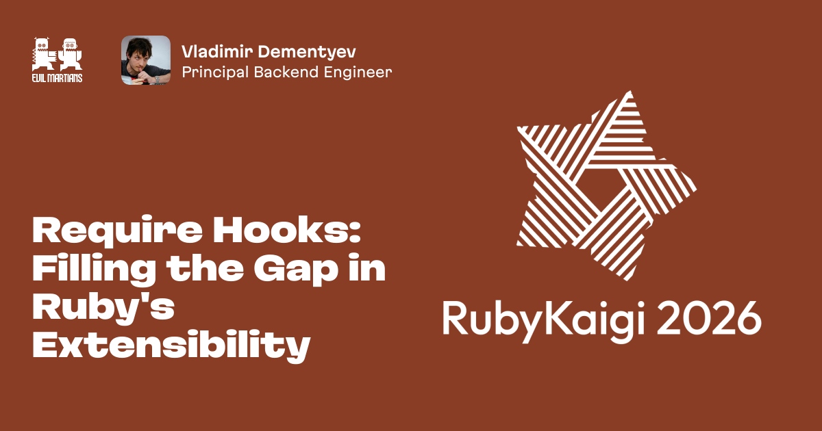 Require Hooks: Filling the Gap in Ruby's Extensibility by Evil Martians