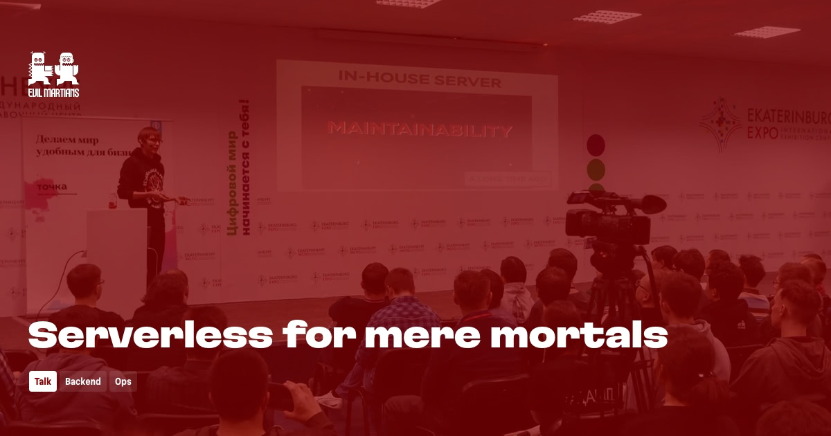 Serverless for mere mortals by Evil Martians