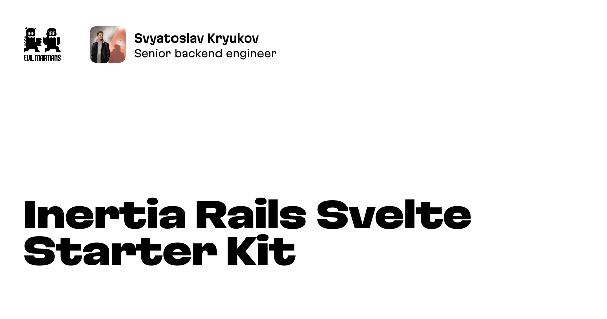 Inertia Rails Svelte Starter Kit at Evil Martians