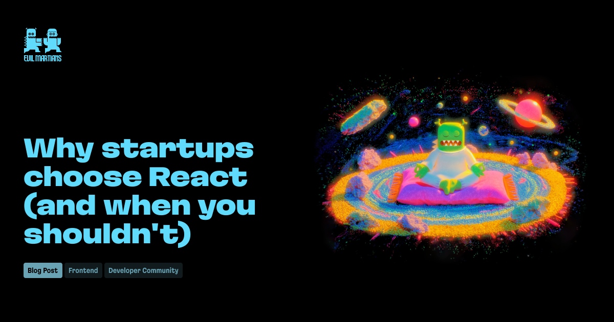 Evil Martians blog cover for "Why startups choose React (and when you shouldn't)": the green mascot meditating on a cushion inside a neon cosmic ring against a black background.