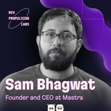Cover for Season 3, Episode 3: Sam Bhagwat, Founder and CEO at Mastra