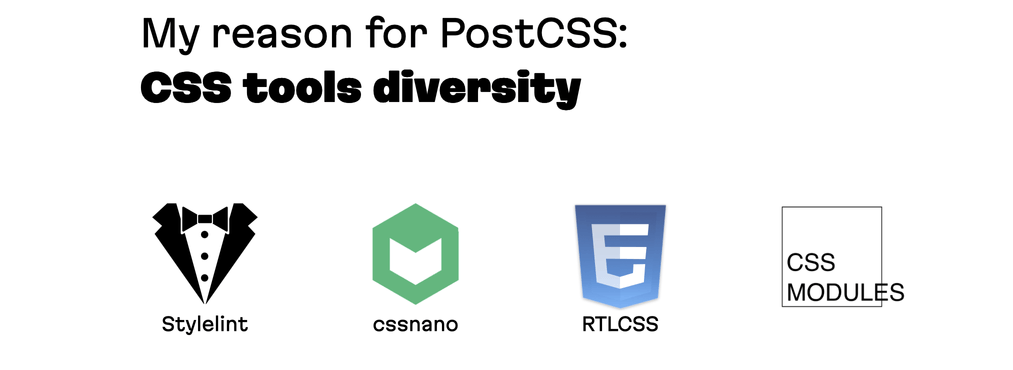 A diverse selection of CSS tools, like Stylelint, cssnano, and RTLCSS.