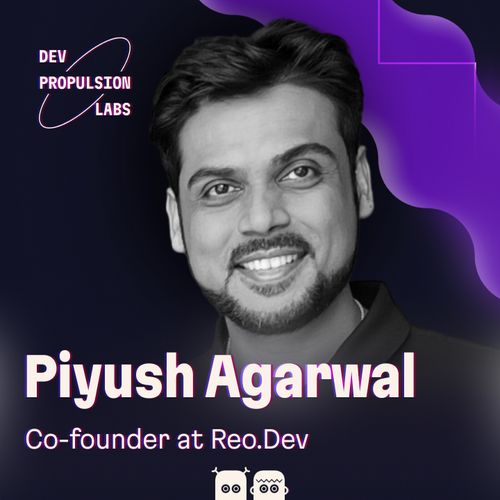 Cover for Piyush Agarwal of Reo.Dev: run into your customers