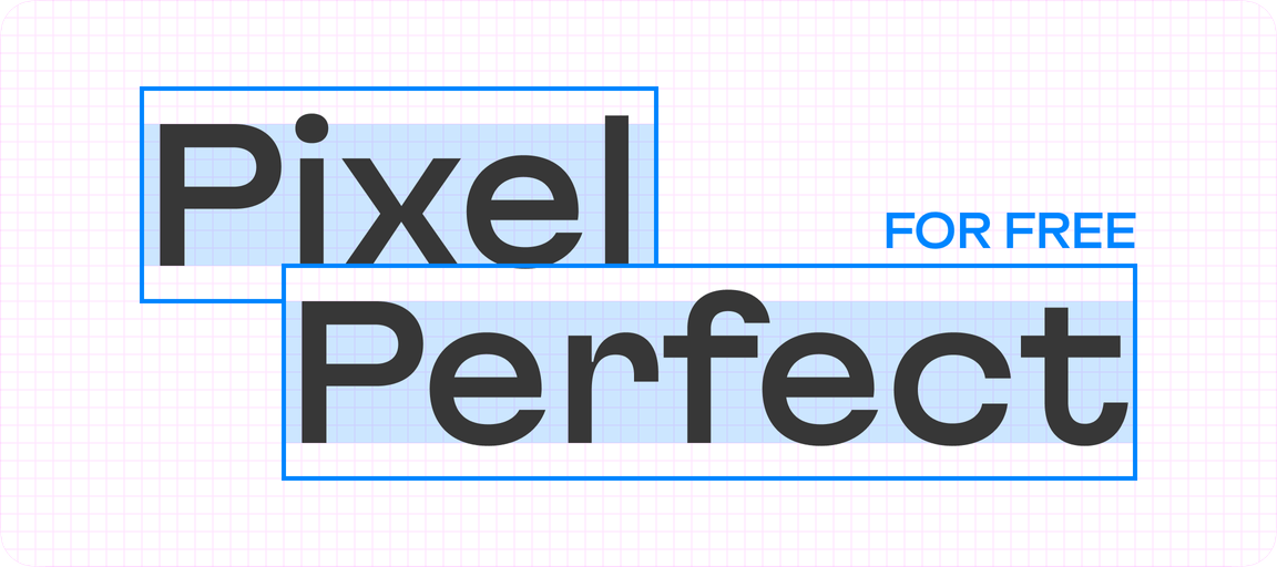 A graphic of the words 'Pixel perfect for free'