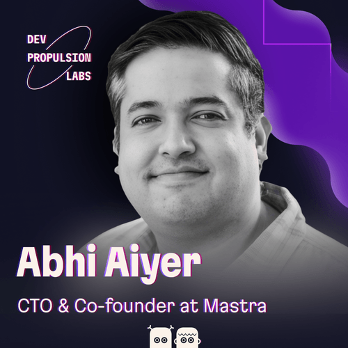 Cover for Abhi Aiyer of Mastra: the power of community