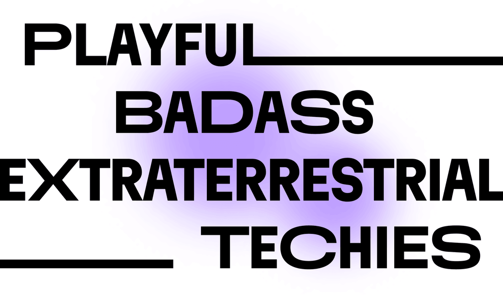 Playfull badass extraterrestrial techies written in bold