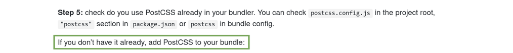 A particular bit of the step by step guide is highlighted inside of a green box. In this case, alternate paths are the subject, like what to do if a user does not already have PostCSS installed.